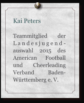Kai Peters  Teammitglied der Landesjugend-auswahl 2015 des American Football und Cheerleading Verband Baden-Wrttemberg e. V.