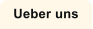 Ueber uns